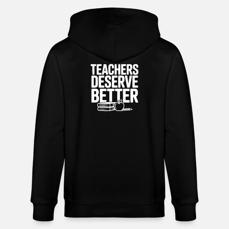 Les enseignants méritent mieux - Veste à capuche bio CULTIVATOR Stanley/Stella Unisexe - noir
