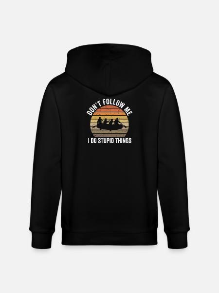 Don't Follow Me I Do Stupid Things Rafting - Stanley/Stella CULTIVATOR Unisex Organic Hooded Jacket - black