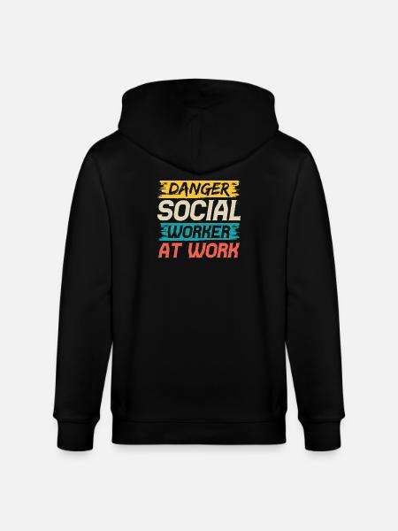 Social Worker Quote Danger Social Worker At Work - Stanley/Stella CULTIVATOR  Unisex Organic Hooded Jacket - black