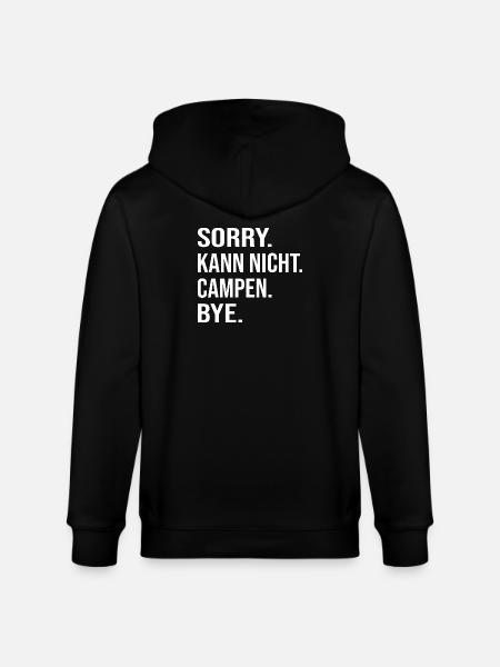 SORRY. CAN'T. CAMP. BYE. - Stanley/Stella CULTIVATOR Unisex Organic Hooded Jacket - black