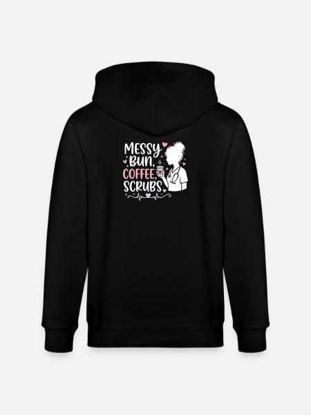 Messy Bun Coffee Scrubs Nurse - Stanley/Stella CULTIVATOR  Unisex Organic Hooded Jacket - black