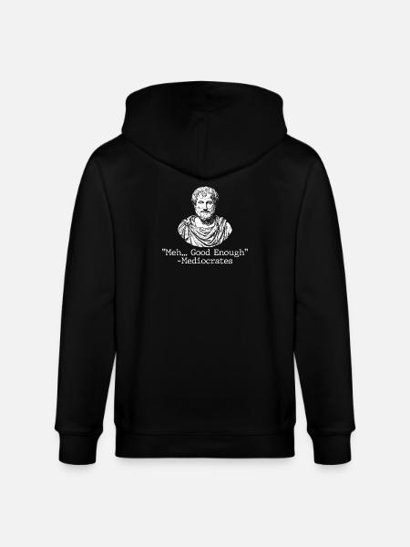 Meh Good Enough Mediocrates Sarcastic - Stanley/Stella CULTIVATOR Unisex Organic Hooded Jacket - black