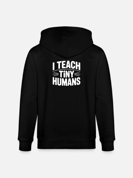 I Teach Tiny Humans - Stanley/Stella CULTIVATOR  Unisex Organic Hooded Jacket - black