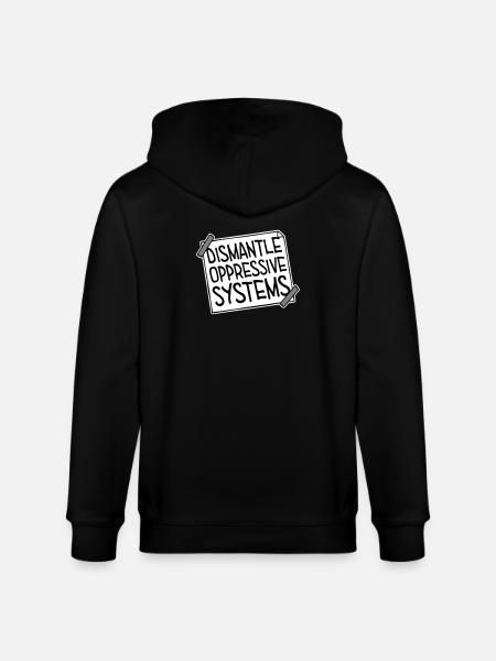 Dismantle Oppressive Systems Activism Statement - Stanley/Stella CULTIVATOR Unisex Organic Hooded Jacket - black
