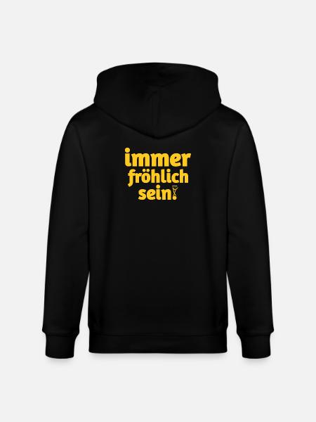 Immer fröhlich sein in gelben Text - Stanley/Stella Unisex Bio-Kapuzenjacke CULTIVATOR  - Schwarz