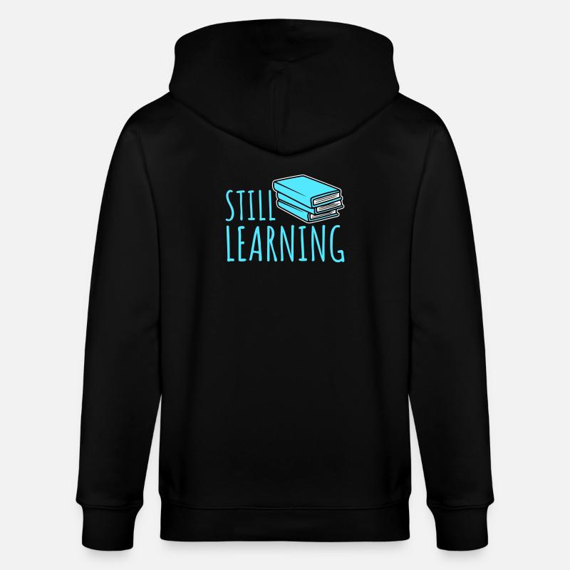 Still Learning Wachstum Schüler Motivation Spruch  - Stanley/Stella Unisex Bio-Kapuzenjacke CULTIVATOR  - Schwarz