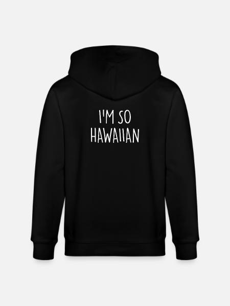 I'M SO HAWAIIAN - Stanley/Stella CULTIVATOR Unisex Organic Hooded Jacket - black