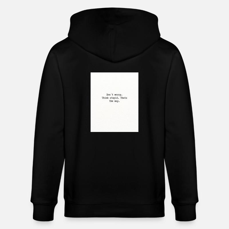 Think stupid - Stanley/Stella Unisex Bio-Kapuzenjacke CULTIVATOR  - Schwarz