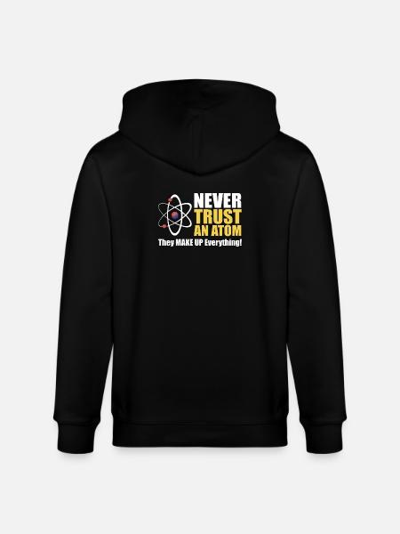 Never Trust an Atom - Stanley/Stella CULTIVATOR Unisex Organic Hooded Jacket - black
