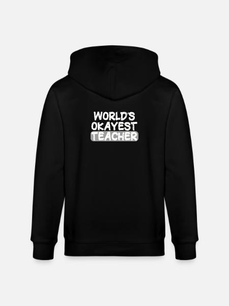 World's Okayest Teacher Statement - Stanley/Stella CULTIVATOR  Unisex Organic Hooded Jacket - black