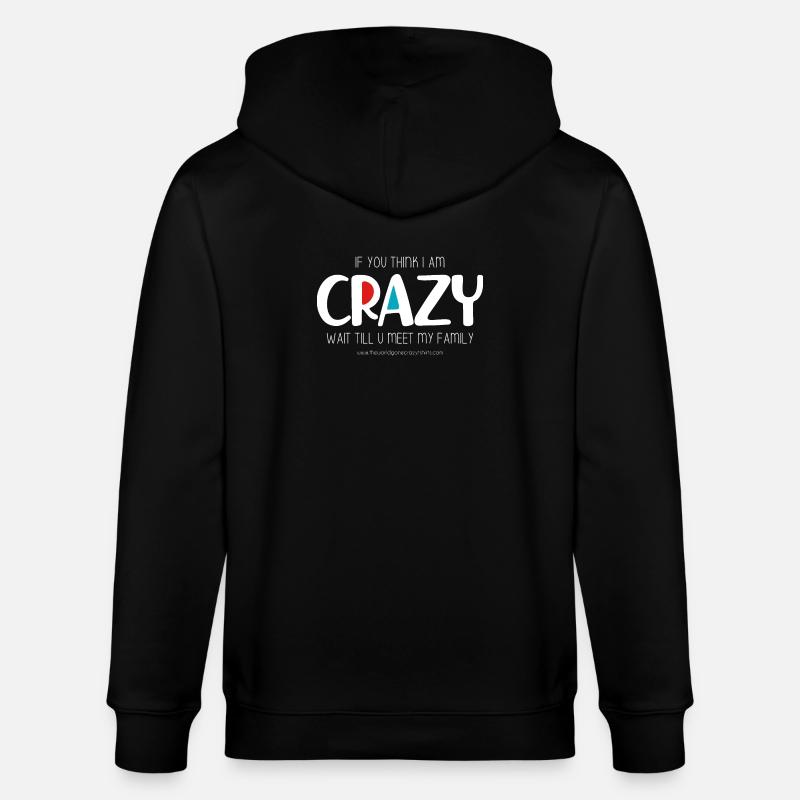 Ich bin verrückt (dunkel) - Stanley/Stella Unisex Bio-Kapuzenjacke CULTIVATOR - Schwarz