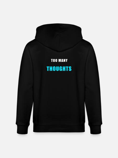 Too Many Thoughts – Funny Overthinking Shirt - Stanley/Stella CULTIVATOR  Unisex Organic Hooded Jacket - black
