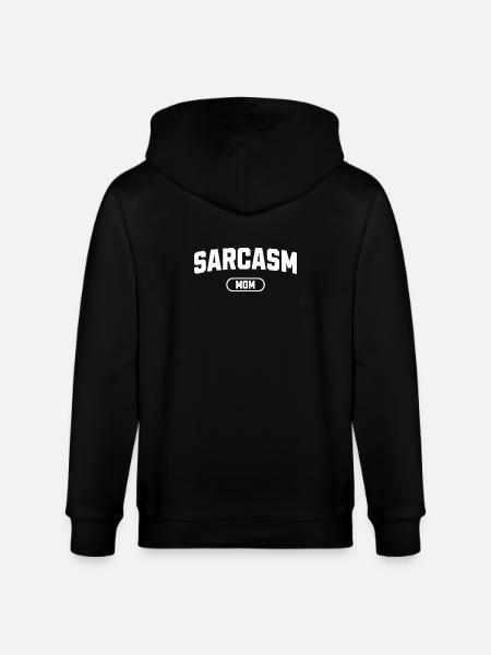 Sarcasm Mom - Stanley/Stella CULTIVATOR Unisex Organic Hooded Jacket - black