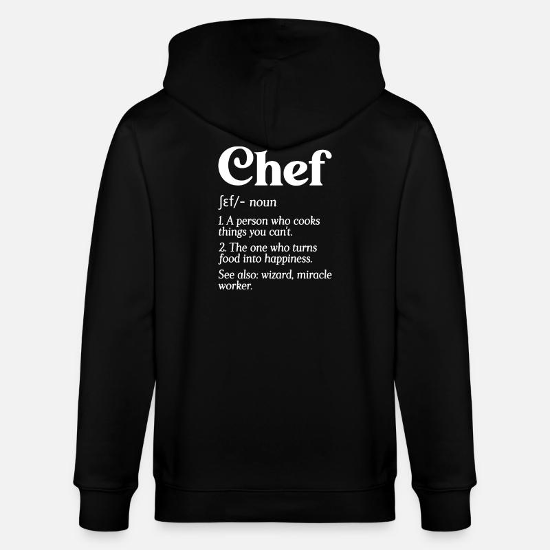 Funny Chef Definition Head Chef Baker Restaurant C - Stanley/Stella CULTIVATOR  Unisex Organic Hooded Jacket - black