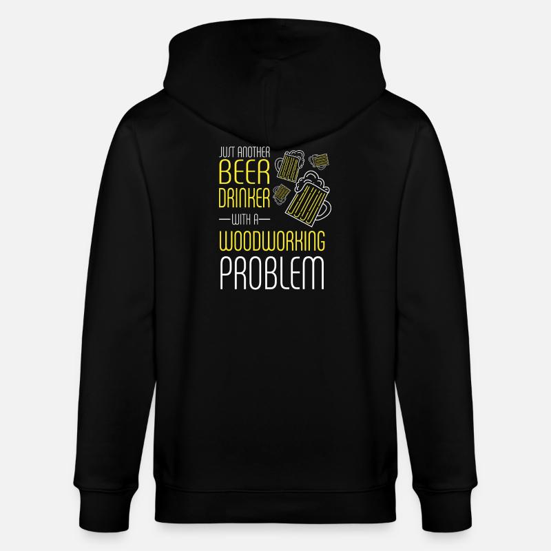 Beer Drinker With Woodworking Problem - Stanley/Stella Unisex Bio-Kapuzenjacke CULTIVATOR  - Schwarz