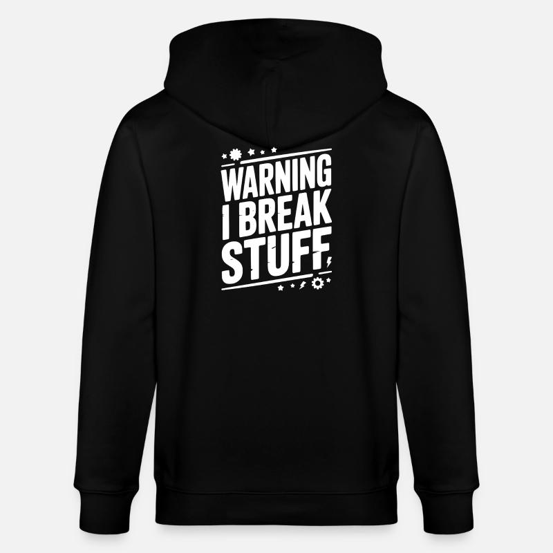 Warning I Break Stuff - Stanley/Stella CULTIVATOR  Unisex Organic Hooded Jacket - black