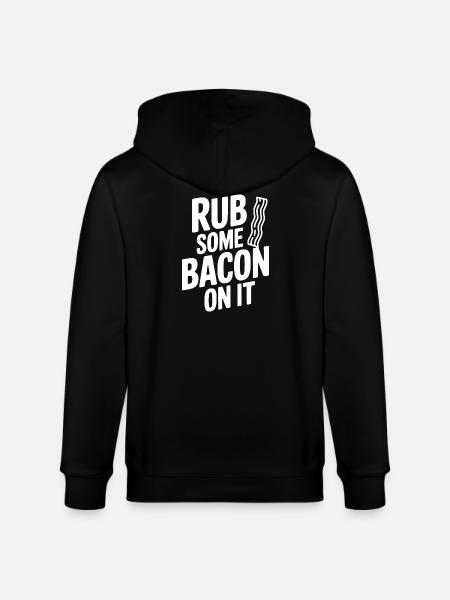 Rub Some Bacon On It - Stanley/Stella CULTIVATOR Unisex Organic Hooded Jacket - black