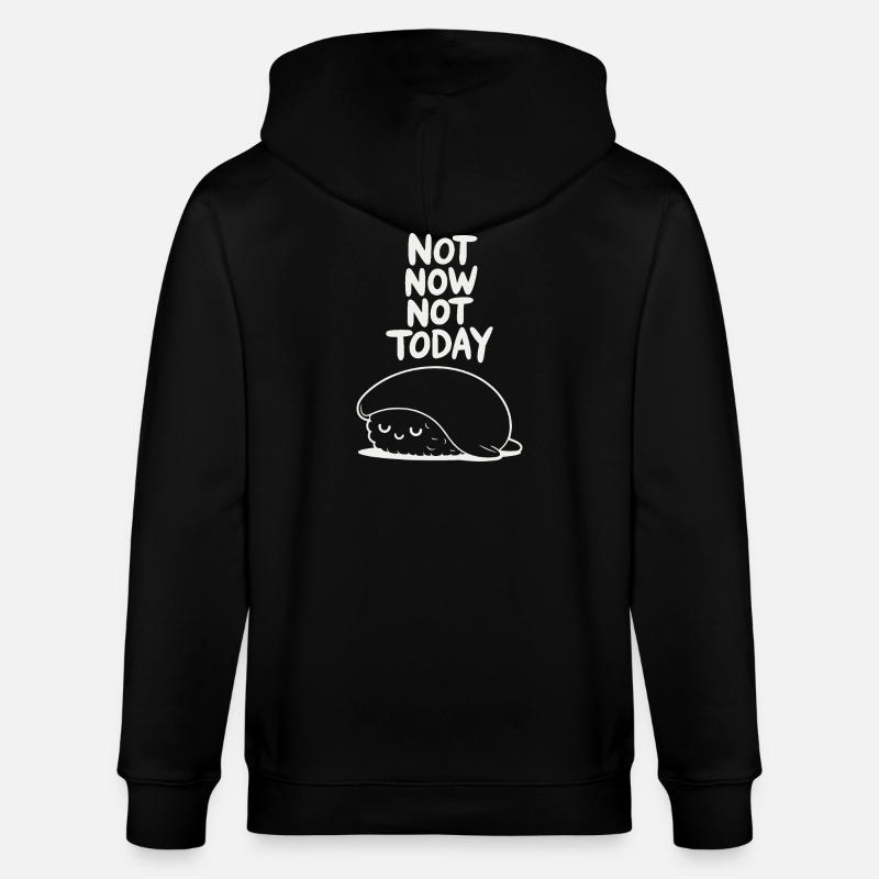 Not Now Not Today Sloth - Stanley/Stella CULTIVATOR  Unisex Organic Hooded Jacket - black