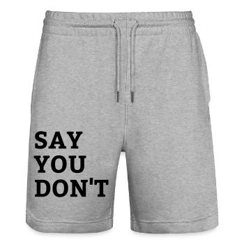 Cooler Spruch Say You don t - Stanley/Stella Unisex Bio Joggingshorts Trainer  - Grau meliert - Vorne - Nik (191cm) & Marisol (170cm)