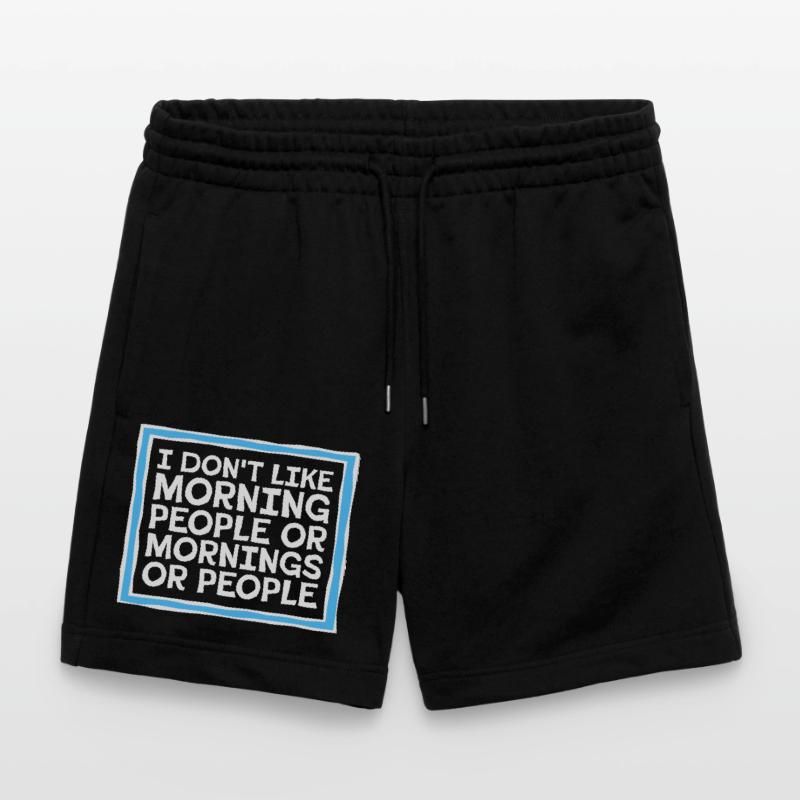 Lustig, ich mag den Morgen oder den Morgen oder die Menschen nicht Stanley/Stella Unisex Bio Joggingshorts Trainer 