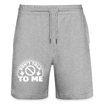 Don't Talk To Me Funny Sarcastic Humor Joke Quote - Stanley/Stella Unisex Bio Joggingshorts Trainer  - Grau meliert - Vorne - Nik (191cm) & Marisol (170cm)
