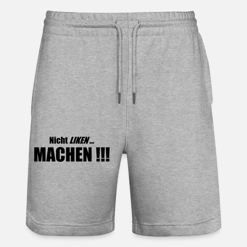 Nicht Liken, Machen!!! - Stanley/Stella Unisex Bio Joggingshorts Trainer  - Grau meliert