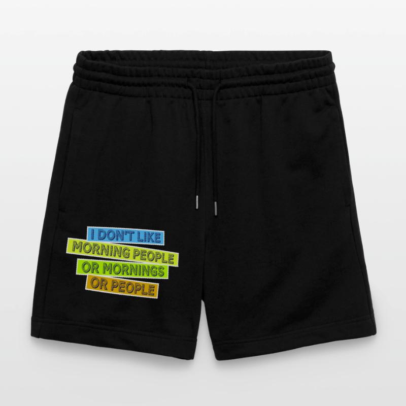 Lustig, ich mag den Morgen oder den Morgen oder die Menschen nicht Stanley/Stella Unisex Bio Joggingshorts Trainer 