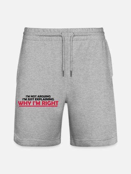 I m not arguing - Stanley/Stella Trainer Unisex Organic Jogging Shorts - heather grey