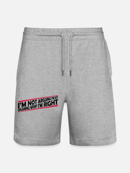 I m not arguing - Stanley/Stella Trainer Unisex Organic Jogging Shorts - heather grey