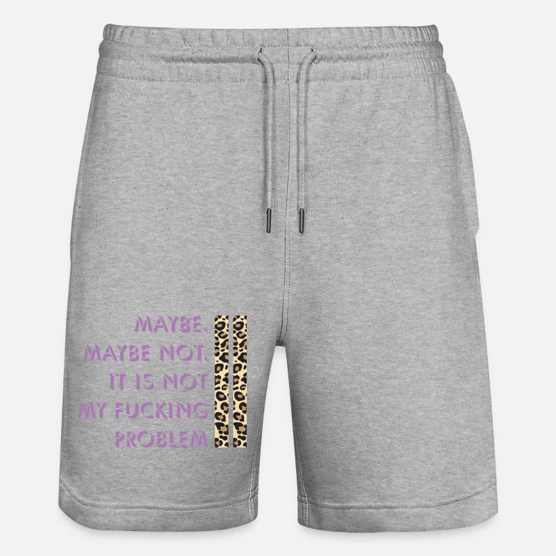 Maybe not – my problem - Stanley/Stella Trainer Unisex Organic Jogging Shorts - heather grey