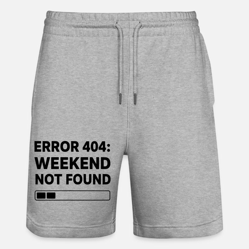 ERROR 404: WEEKEND NOT FOUND | Funny Office & Work - Stanley/Stella Unisex Bio Joggingshorts Trainer - Grau meliert