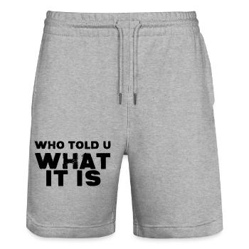 Who Told You What It Is - Stanley/Stella Trainer Unisex Organic Jogging Shorts - heather grey - Front - Nik (191cm) & Marisol (170cm)
