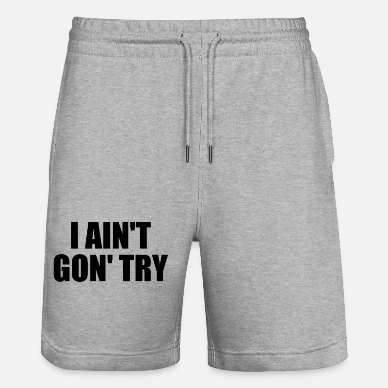 i ain't gon' try - Short de jogging bio TRAINER Stanley/Stella unisexe - gris chiné