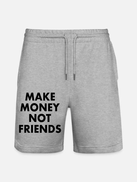 Make money not friends - Stanley/Stella Trainer Unisex Organic Jogging Shorts - heather grey