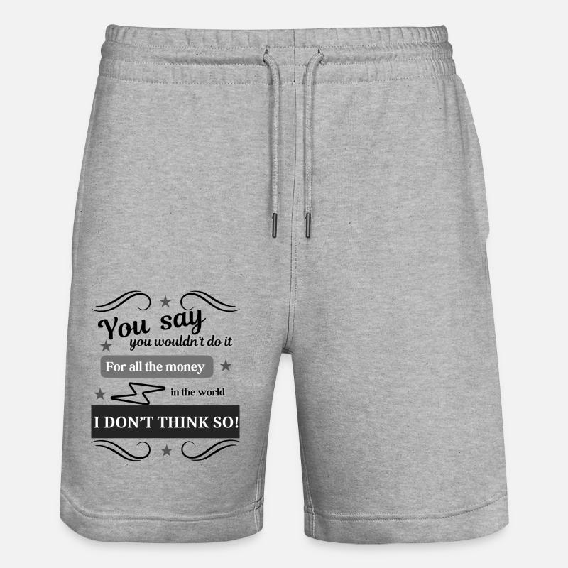 I Don't Think So - Stanley/Stella Unisex Bio Joggingshorts Trainer  - Grau meliert