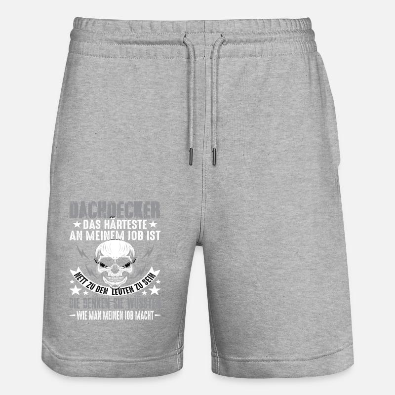 Dachdecker Dach Dachdeckerei Dachdecker Spruch - Stanley/Stella Unisex Bio Joggingshorts Trainer  - Grau meliert