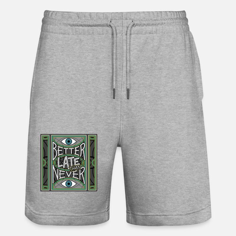 BetterLateThanNever_Original - Stanley/Stella Trainer Unisex Organic Jogging Shorts - heather grey