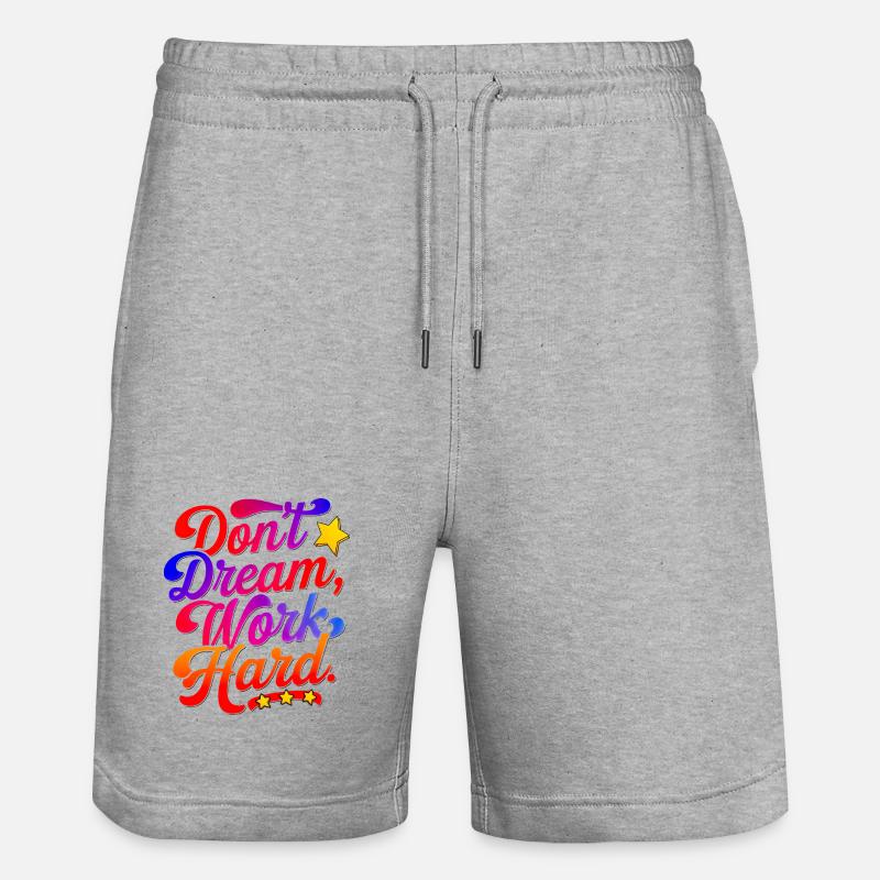 Dont dream work Hard - Stanley/Stella Unisex Bio Joggingshorts Trainer  - Grau meliert