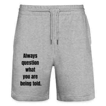 Hinterfragen Sie immer, was Ihnen gesagt wird, schwarzer Text - Stanley/Stella Unisex Bio Joggingshorts Trainer  - Grau meliert - Vorne - Nik (191cm) & Marisol (170cm)