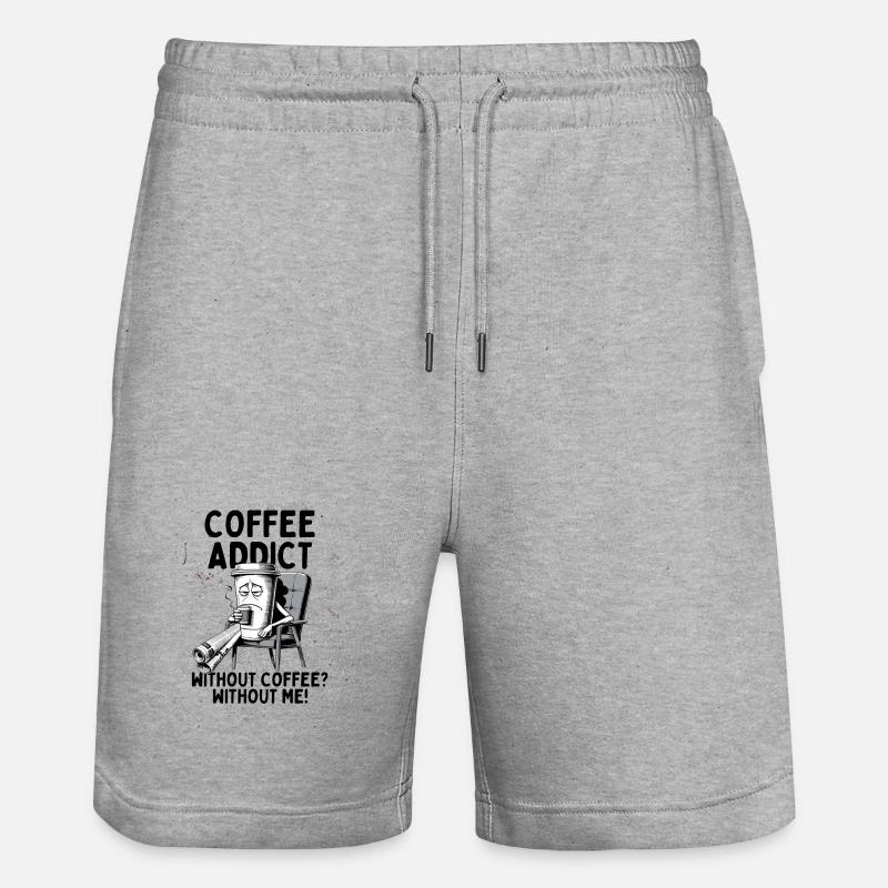Coffee Addict – Without Coffee Without Me - Stanley/Stella Trainer Unisex Organic Jogging Shorts - heather grey