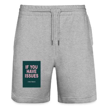 Trockenes Humor Poster – If You Have Issues - Stanley/Stella Unisex Bio Joggingshorts Trainer  - Grau meliert - Vorne - Nik (191cm) & Marisol (170cm)