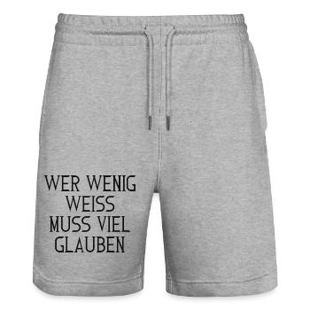 Wer wenig weiß, muss viel glauben – Typografie - Stanley/Stella Unisex Bio Joggingshorts Trainer  - Grau meliert - Vorne - Nik (191cm) & Marisol (170cm)