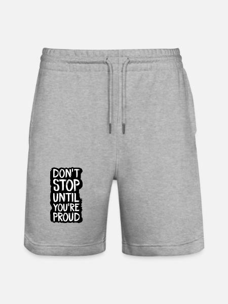 don't stop until you're proud - Stanley/Stella Trainer Unisex Organic Jogging Shorts - heather grey