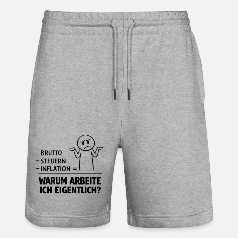 Warum Arbeite Ich Eigentlich - Stanley/Stella Unisex Bio Joggingshorts Trainer  - Grau meliert