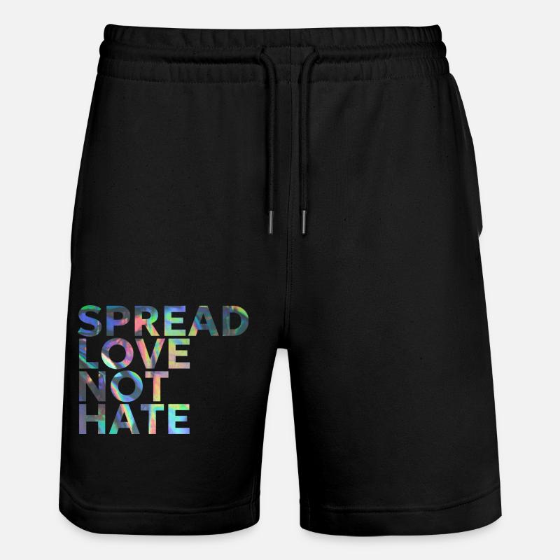 SPREAD LOVE NOT HATE - Stanley/Stella Unisex Bio Joggingshorts Trainer  - Schwarz