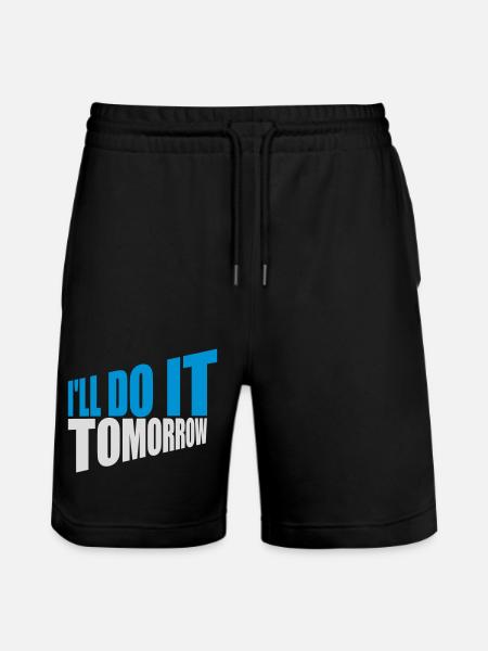 do it tomorrow quote - Stanley/Stella Trainer Unisex Organic Jogging Shorts - black