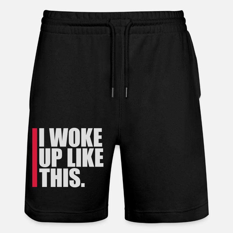 woke up like this - Stanley/Stella Trainer Unisex Organic Jogging Shorts - black