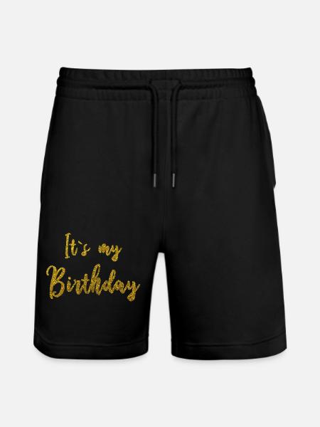 It's my birthday - Stanley/Stella Trainer Unisex Organic Jogging Shorts - black