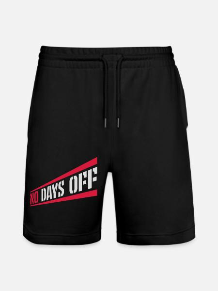 no days off quote - Stanley/Stella Trainer Unisex Organic Jogging Shorts - black