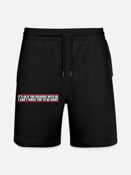 you disagree with me - Stanley/Stella Trainer Unisex Organic Jogging Shorts - black